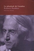 LA PLENITUD DEL HOMBRE: UNA CRISTOFANIA de PANIKKAR, RAIMON 