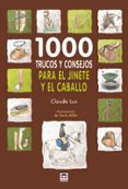 1000 TRUCOS Y CONSEJOS PARA JINETE Y EL CABALLO de LUX, CLAUDE 