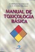 MANUAL DE TOXICOLOGIA BASICA de MAYERO FRANCO, LUIS MANUEL  MENCIAS RODRIGUEZ, EMILIO 