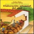 ELABORACION ARTESANAL DEL VINO: MANUAL PRACTICO DE LA VIDA AUTOSU FICIENTE (7 ED.) de PEREZ, CARLOS GERVAS, JUAN LUIS 