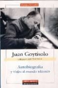 OBRAS COMPLETAS V: AUTOBIOGRAFIA Y VIAJES AL MUNDO ISLAMICO de GOYTISOLO, JUAN 