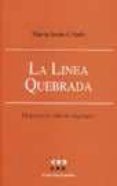 LA LINEA QUEBRADA: HISTORIAS DE VIDA DE MIGRANTES di CRIADO, MARIA JESUS 