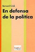 EN DEFENSA DE LA POLITICA de CRICK, BERNARD 