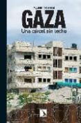 GAZA: UNA CARCEL SIN TECHO de REMESAL, AGUSTIN 