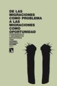 DE LAS MIGRACIONES COMO PROBLEMA A LAS MIGRACIONES COMO OPORTUNID AD: CODESARROLLO Y MOVIMIENTOS MIGRATORIOS de LACOMBA, JOAN  FALOMIR, FERNANDO 