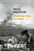 IDEALISTAS BAJO LAS BALAS de PRESTON, PAUL 