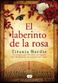EL LABERINTO DE LA ROSA di HARDIE, TITANIA 
