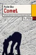COMET (XI PREMIO ARTE JOVEN DE NOVELA DE LA COMUNIDAD DE MADRID) di DIEZ, PABLO 