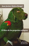 EL LIBRO DE LOS PEQUEOS MILAGROS di MUOZ RENGEL, JUAN JACINTO 