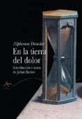EN LA TIERRA DEL DOLOR de DAUDET, ALPHONSE 