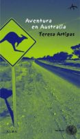 AVENTURA EN AUSTRALIA de ARTIGAS, TERESA 