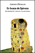 EN BUSCA DE SPINOZA: NEUROBIOLOGIA DE LA EMOCION Y DE LOS SENTIMI ENTOS de DAMASIO, ANTONIO R. 