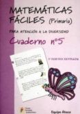 MATEMATICAS FACILES CUADERNO N5 (PRIMARIA) de VV.AA. 