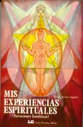 MIS EXPERIENCIAS ESPIRITUALES. (NARRACIONES ESOTERICAS) de BELTRAN ANGLADA, VICENTE 