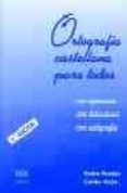 ORTOGRAFIA CASTELLANA PARA TODOS di PARDOS, C.  VICEN, C. 