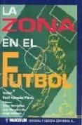 LA ZONA EN EL FUTBOL di CANEDA PEREZ, RAUL 