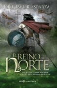 EL REINO DEL NORTE de ESPARZA, JOSE JAVIER 
