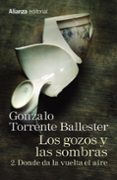 LOS GOZOS Y LAS SOMBRAS: 2. DONDE DA LA VUELTA EL AIRE de TORRENTE BALLESTER, GONZALO 