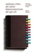 ANTOLOGA CRTICA DEL CUENTO HISPANOAMERICANO DEL SIGLO XIX de OVIEDO, JOSE MIGUEL 