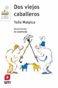 DOS VIEJOS CABALLEROS de MALPICA, ANTONIO 