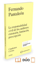LA RESPONSABILIDAD CIVIL DE LOS AUDITORES: EXTENSIN, LIMITACIN, PRESCRIPCIN de PANTALEON, FERNANDO 