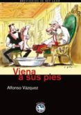 VIENA A SUS PIES de VAZQUEZ, ALFONSO 