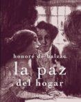 LA PAZ DEL HOGAR de BALZAC, HONORE DE 