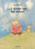 A DONDE VAN LOS NIOS? de ELZBIETA 