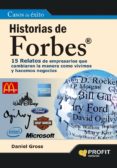 HISTORIAS DE FORBES: 16 RELATOS DE EMPRESARIOS QUE CAMBIARON LA M ANERA COMO VIVIMOS Y HACEMOS NEGOCIOS HOY de GROSS, DANIEL 