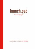 LAUNCH.PAD de DELGADO, FRANCISCO 