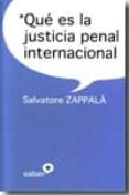 QUE ES LA JUSTICIA PENAL INTERNACIONAL di ZAPPALA, SALVVATORE 