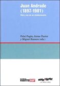 JUAN ANDRADE (1897-1981): VIDA Y VOZ DE UN REVOLUCIONARIO di PAGES, PELAI 