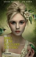DIARIO DE UNA ADOLESCENTE DEL FUTURO de COSNAVA, JAVIER 