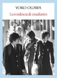LA RESIDENCIA DE ESTUDIANTES de OGAWA, YOKO 