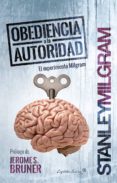 OBEDIENCIA A LA AUTORIDAD: EL EXPERIMENTO MILGRAM di MILGRAM, STANLEY 
