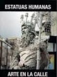 ESTATUAS HUMANAS: EL ARTE EN LA CALLE di VV.AA