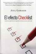 EL EFECTO CHECKLIST: COMO UNA SIMPLE LISTA DE COMPROBACION ELIMIN A ERRORES Y SALVA VIDAS de GAWANDE, ATUL 
