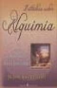ESTUDIOS SOBRE ALQUIMIA DE SAIN GERMAIN: INCLUYE LOS ORIGENES MIS TICOS DE LOS ESTADOS UNIDOS de CONDE SAINT GERMAIN 