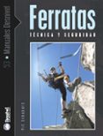 FERRATAS: TECNICA Y SEGURIDAD di SCHUBERT, PIT 