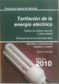 TARIFICACION DE LA ENERGIA ELECTRICA: TARIFAS DE ULTIMO RECURSO Y BONO SOCIAL 2010 di CORNEJO, JAVIER 