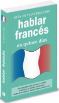 HABLAR FRANCES EN 15 DIAS (GUIA DE CONVERSACION) di VV.AA. 