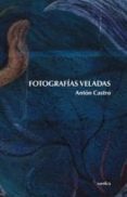 FOTOGRAFIAS VELADAS de CASTRO, ANTON 