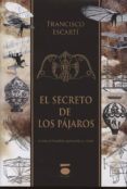 EL SECRETO DE LOS PAJAROS di ESCARTI, FRANCISCO 