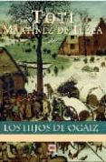 LOS HIJOS DE OGAIZ di MARTINEZ DE LEZEA, TOTI 