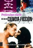 PELICULAS CLAVE DEL CINE DE CIENCIA-FICCION de SANCHEZ, SERGI 
