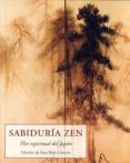 SABIDURIA ZEN: FLOR ESPIRITUAL DEL JAPON di VV.AA. 