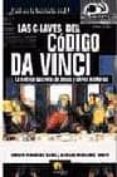LAS CLAVES DEL CODIGO DA VINCI de FERNANDEZ URRESTI, MARIANO  FERNANDEZ BUENO, LORENZO 