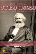 BREVE HISTORIA DEL SOCIALISMO Y COMUNISMO de PANIAGUA, JAVIER 