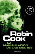 LA MANIPULACION DE LAS MENTES di COOK, ROBIN 