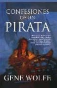 CONFESIONES DE UN PIRATA de WOLFE, GENE 